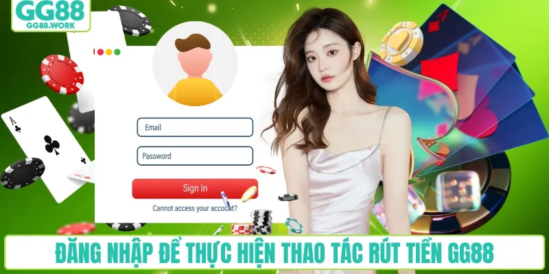 Đăng nhập để thực hiện thao tác rút tiền GG88